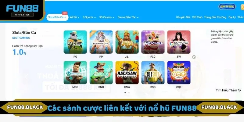 Các sảnh cược liên kết với nổ hũ FUN88