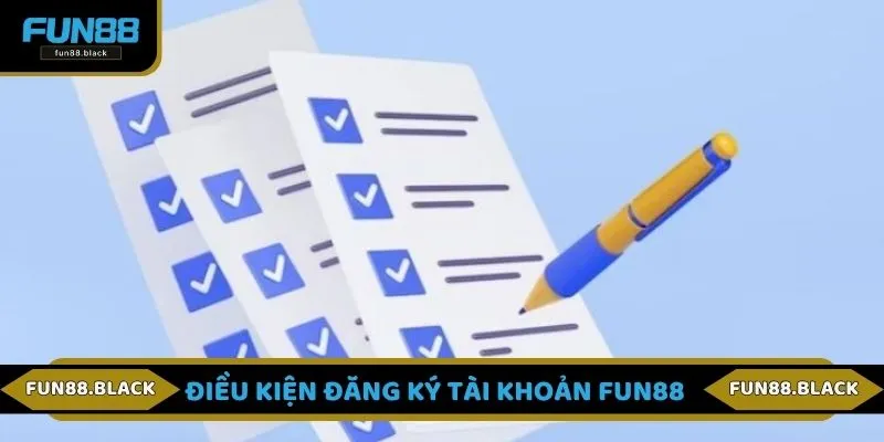 Điều kiện nhà cái FUN88 về đăng ký tài khoản