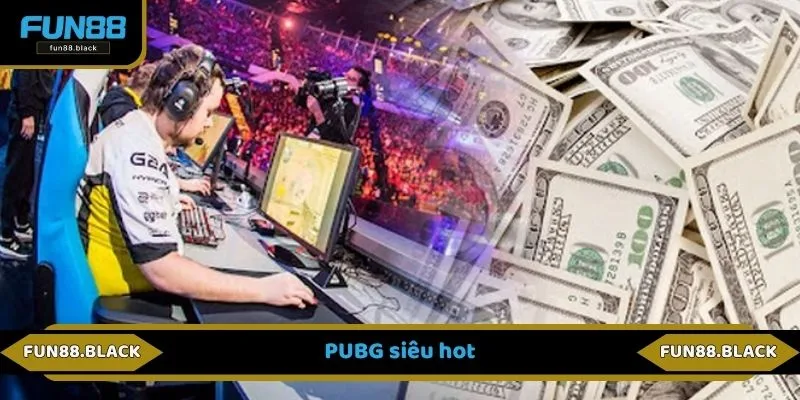 PUBG siêu hot