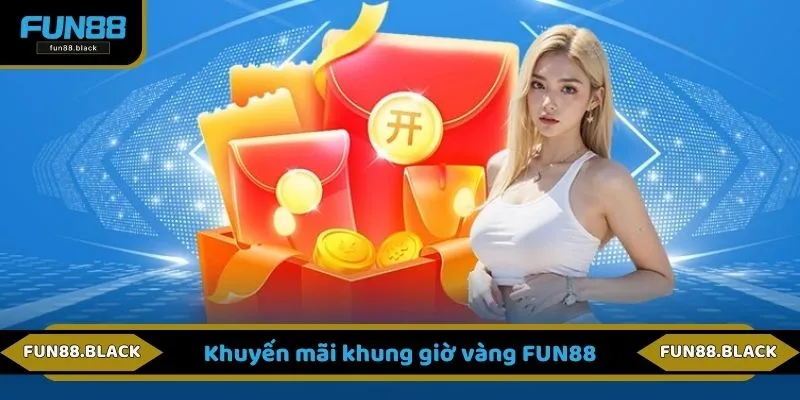 Khuyến mãi khung giờ vàng FUN88