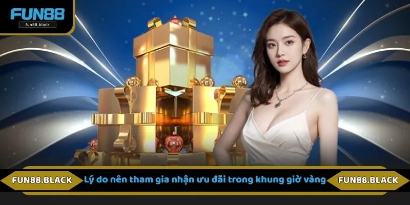 Lý do nên tham gia nhận ưu đãi trong khung giờ vàng
