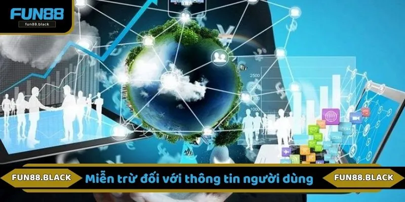 Quy định miễn trừ của FUN88 đối với thông tin người dùng