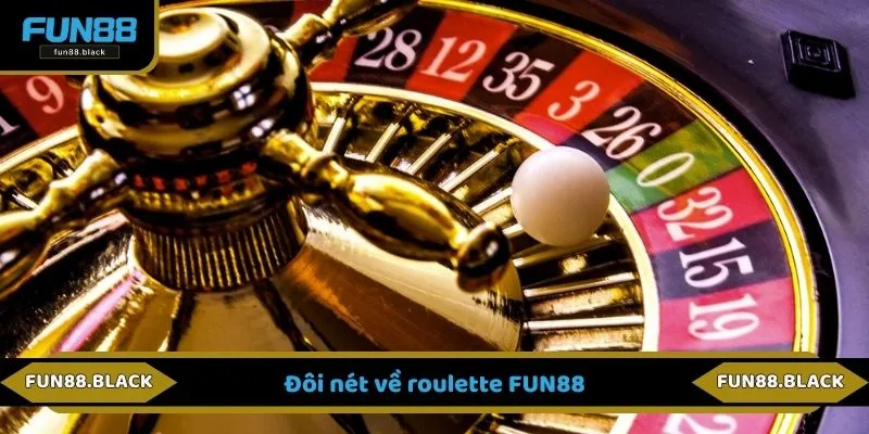 Đôi nét về roulette FUN88